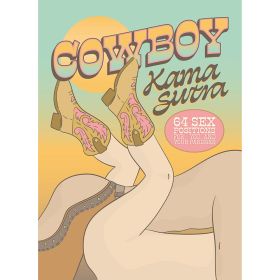 Cowboy Kama Sutra:Â 64 Sex Positions for You and Your Pardner